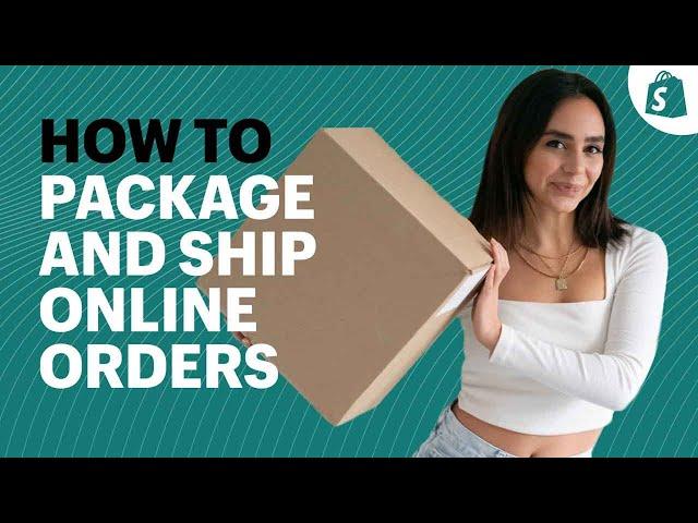 How to Package and Ship Orders: Ecommerce Shipping for Beginners