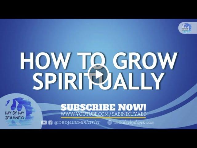 Ed Lapiz - HOW TO GROW SPIRITUALLY / Latest Video Message (Official YouTube Channel 2022)