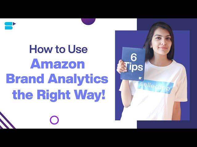 How to Use Amazon Brand Analytics Tool to Perfect Your PPC campaign – 6 Easy Tips