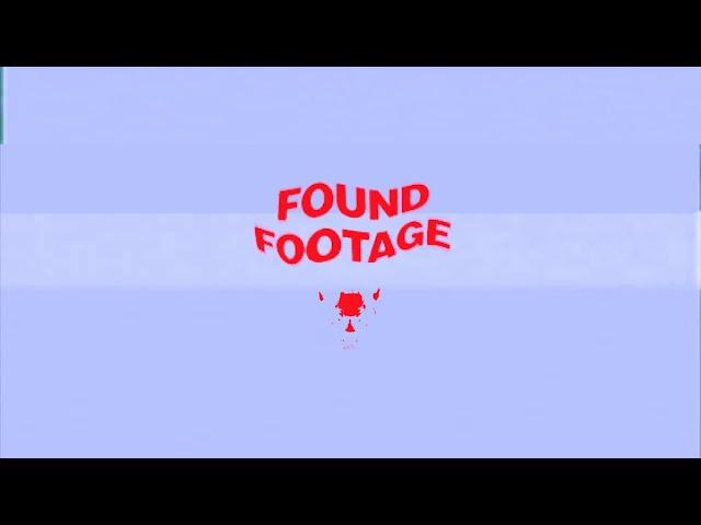 FOUND FOOTAGE