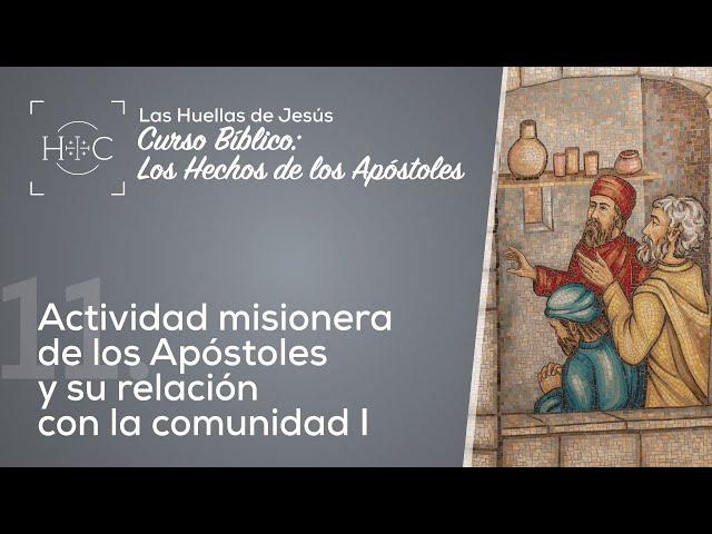 Clase 11: Actividad misionera I | Curso Bíblico: Los Hechos de los Apóstoles | Magdala