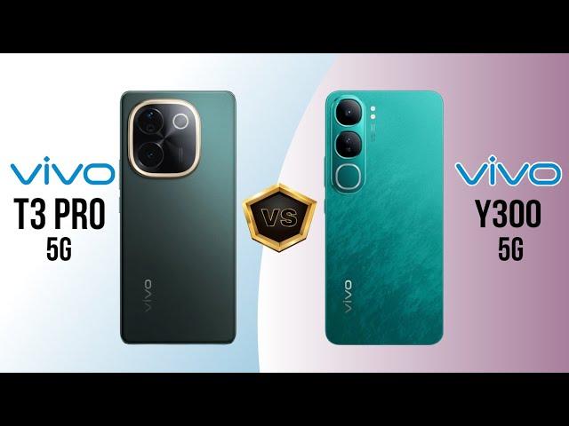 Vivo T3 Pro 5G  Vivo Y300 5G || Full Comparison  Which is better