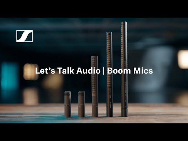 Let's Talk Audio: Boom Mics | Sennheiser