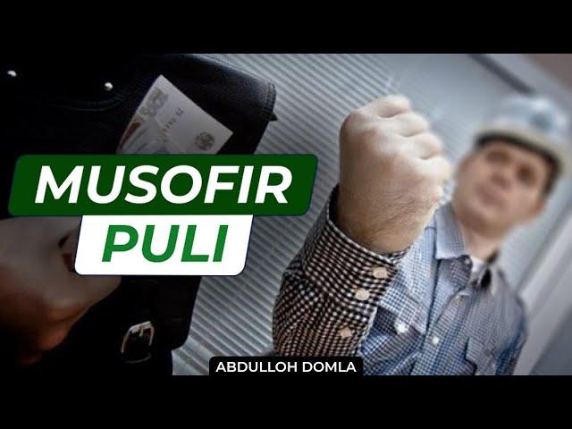 Abdulloh domla Musofir Pulini isrof qilmang / Абдуллоҳ домла Мусофир Пулини исроф қилманг