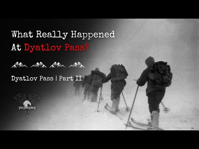 What Actually Happened to the Dyatlov Pass Expedition?