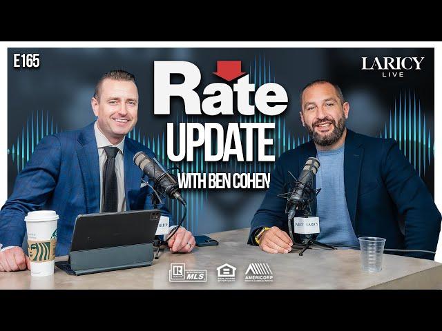 Rate Update with Ben Cohen | Laricy LIVE E165