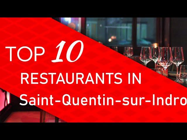 Top 10 best Restaurants in Saint-Quentin-sur-Indrois, France