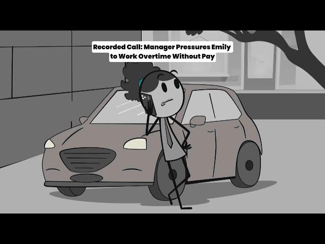 Recorded Call: Manager Pressures Emily to Work Overtime Without Pay