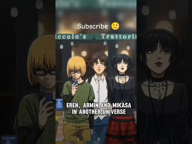 EREN, ARMIN AND MIKASA IN ANOTHER UNIVERSE Levi Aura️️#attackontitan #eren #mikasa #armin #levi