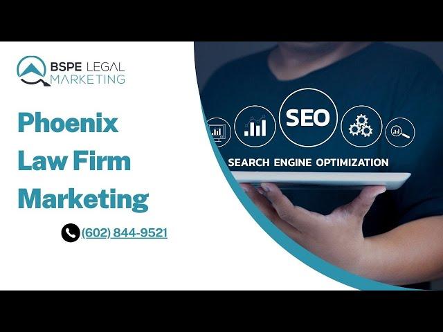 Phoenix law firm marketing BSPE Legal Marketing