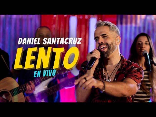 Daniel Santacruz - LENTO (En Vivo)