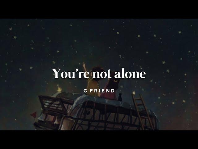 G friend - You are not alone || Sub Indo