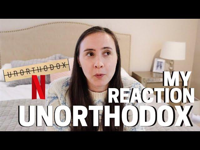 A JEWISH WOMAN REACTS TO UNORTHODOX ON NETFLIX!