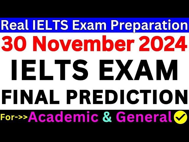 30 NOVEMBER 2024 IELTS EXAM PREDICTION  IELTS EXAM PREPARATION  NOVEMBER IELTS EXAM  IDP & BC