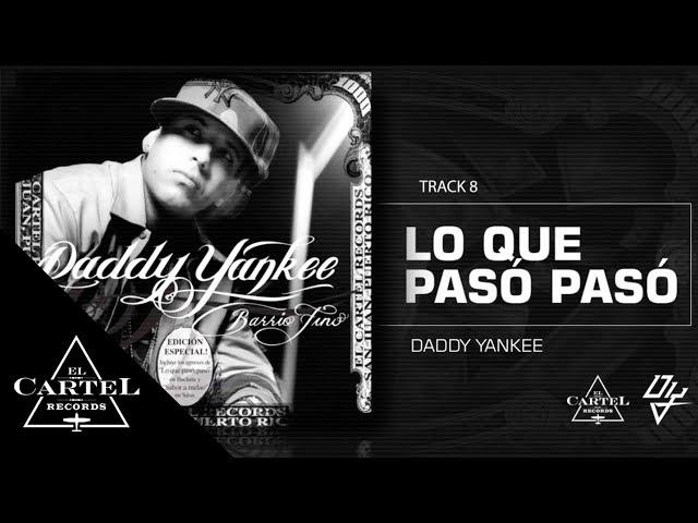 Daddy Yankee | 08. Lo que Pasó Pasó - Barrio Fino (Bonus Track Version) (Audio Oficial)