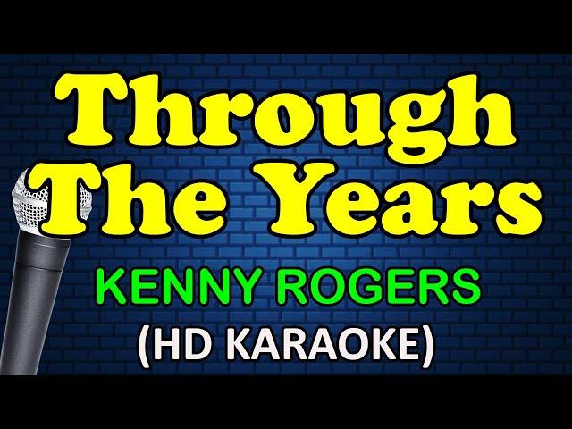 THROUGH THE YEARS - Kenny Rogers (HD Karaoke)