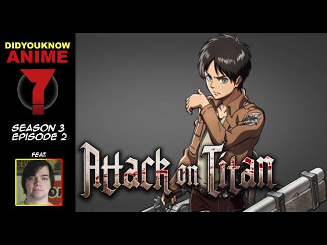 Attack on Titan - Did You Know Anime? Feat. Stephan Krosecz (Abridge on Titan)