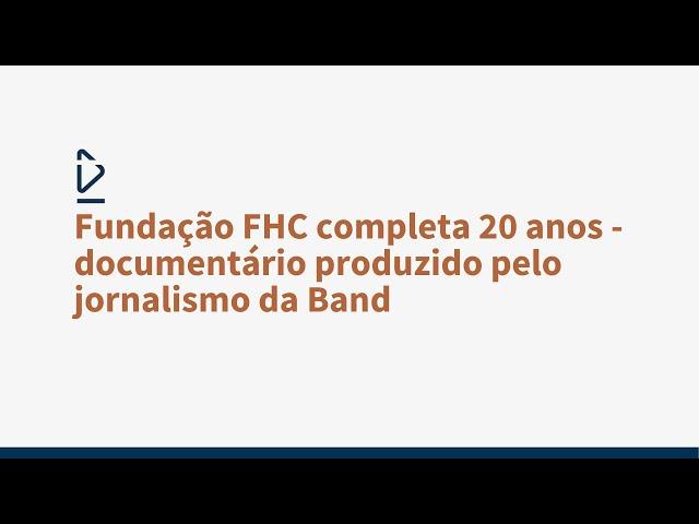 Fundação FHC completa 20 anos - Documentário produzido pelo jornalismo da Band