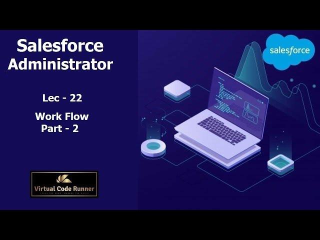 Salesforce  Work Flow 2 - salesforce admin tutorial for beginners  salesforce administrator tutorial