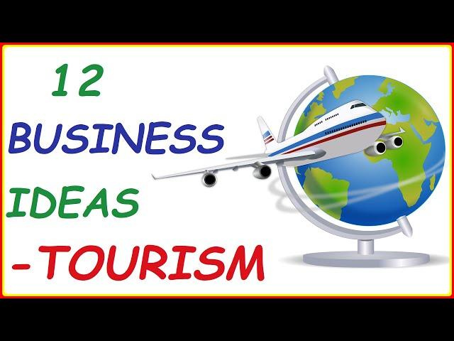 Top 12 Profitable Small Business Ideas Related to Tourism, Travel & Hospitality (Ideas To Make Money