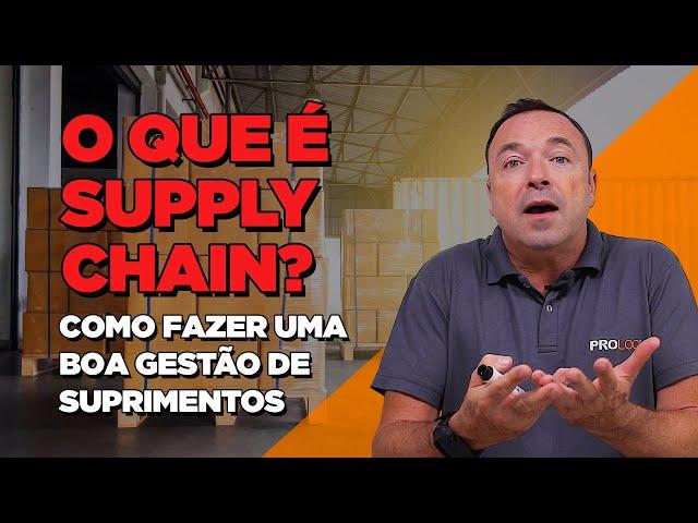 SUPPLY CHAIN - Tudo sobre CADEIA DE SUPRIMENTOS