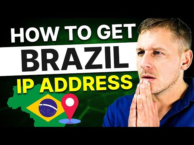 Get a Brazilian IP Address - Best VPN For Brazil