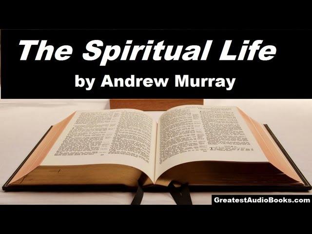 THE SPIRITUAL LIFE by Andrew Murray - FULL AudioBook | Religion, Christianity, Spirituality