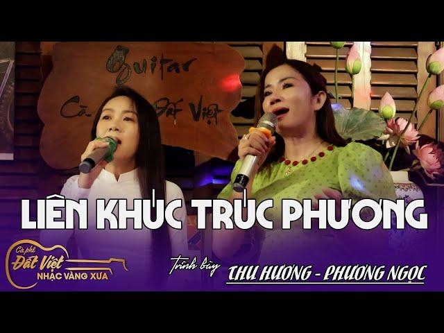 Lần  đầu tiên Chị Em nhà Phương Ngọc & Thu Hương Cùng Song Ca Liên Khúc Trúc Phương- Cafe Đất Việt