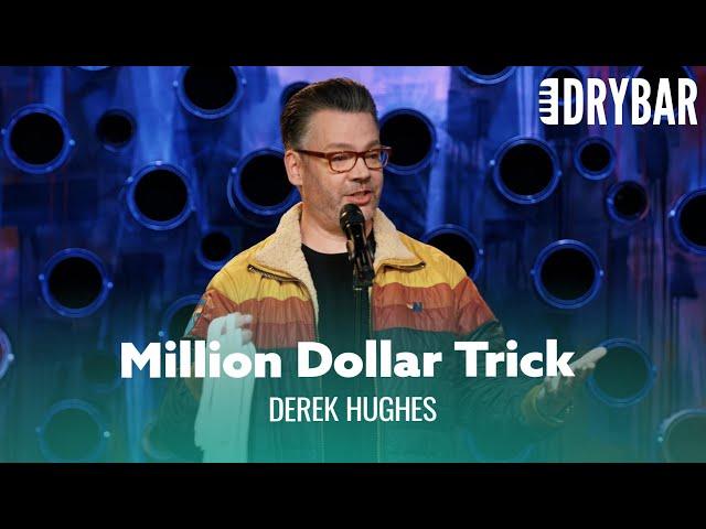 This Trick Cost Him A Million Dollars. Derek Hughes