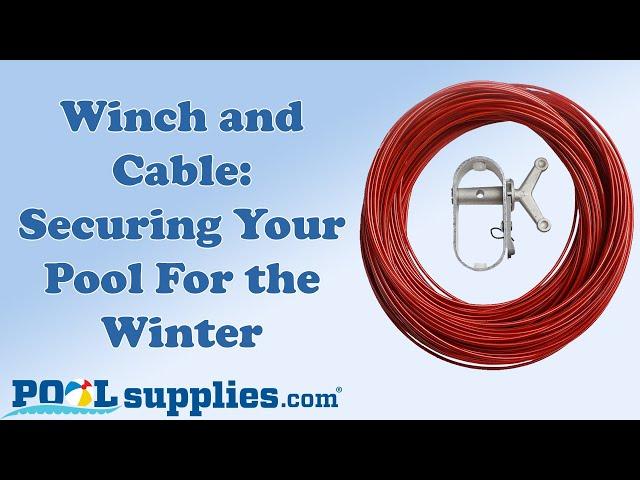 Winch and Cable Tutorial: Securing Your Pool For Winter | PoolSupplies.com