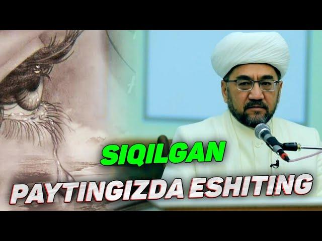 Hayotdan siqilgan paytingizda eshiting! °Muftiy |nuriddin hoji domla