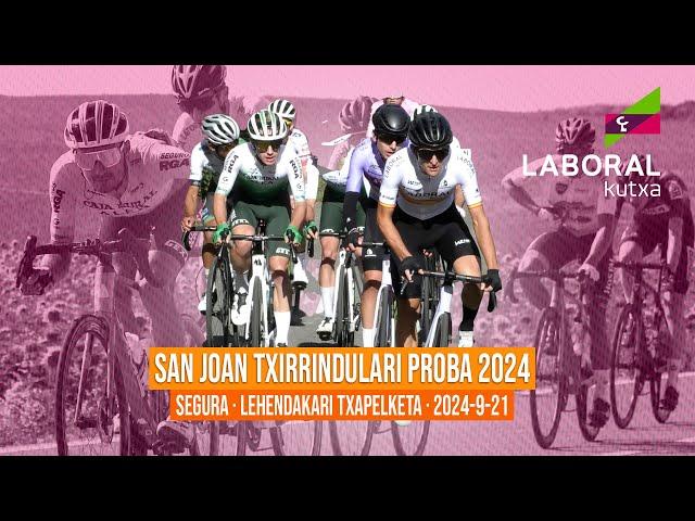 SAN JOAN TXIRRINDULARI PROBA 2024 | LEHENDAKARI TXAPELKETA | SEGURA