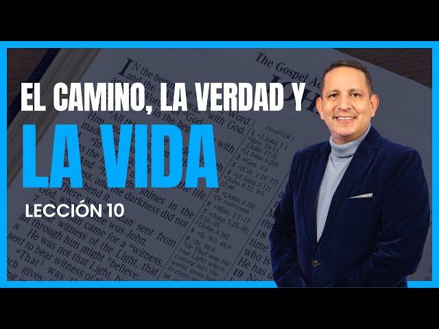 Rubén Bullón- Lección 10 : El Camino, La Verdad y La Vida