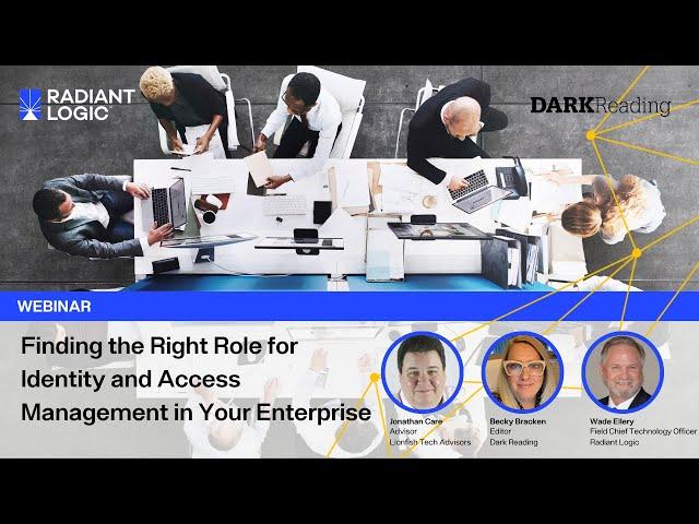 Radiant Logic Webinar: Finding the Right Role for Identity and Access Management in Your Enterprise