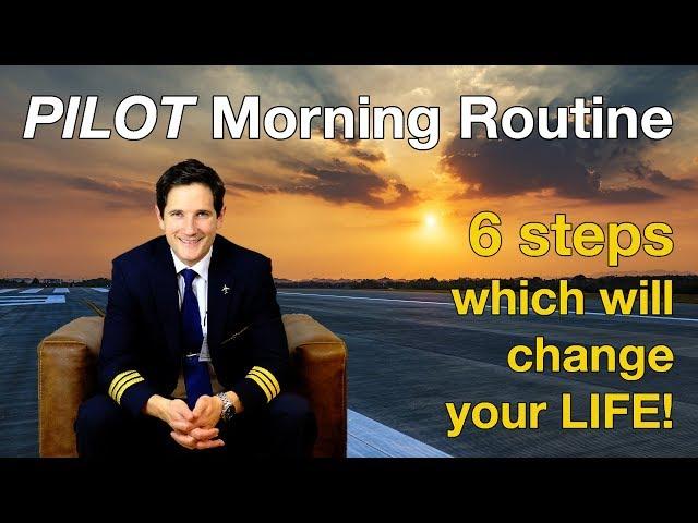 PILOT morning ROUTINE / 6 STEPS which will change your LIFE by CAPTAIN JOE