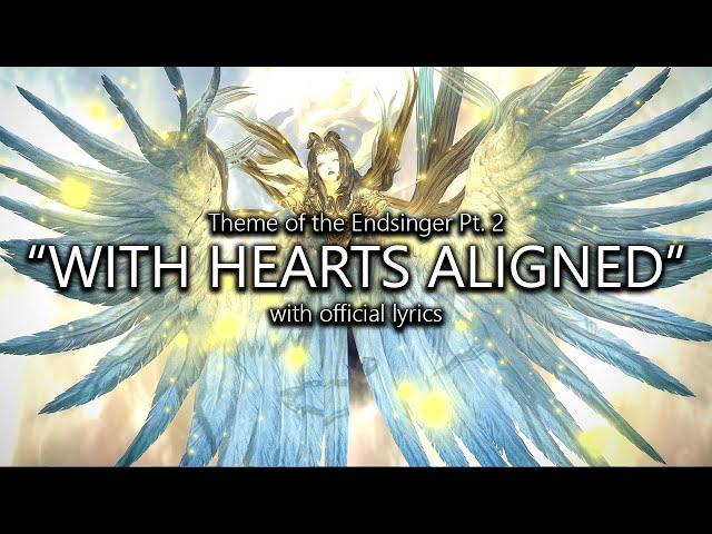 "With Hearts Aligned" (Endsinger Theme Pt. 2) with Official Lyrics | Final Fantasy XIV