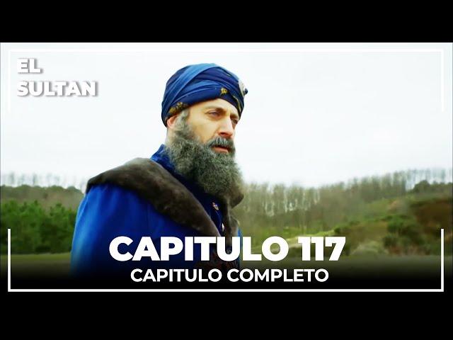 El Sultán | Capitulo 117 Completo