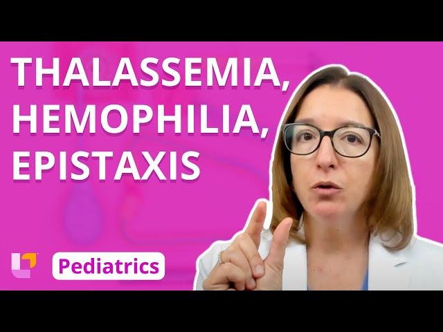 Thalassemia, Hemophilia, Epistaxis - Pediatric Nursing - Cardiovascular Disorders | @LevelUpRN