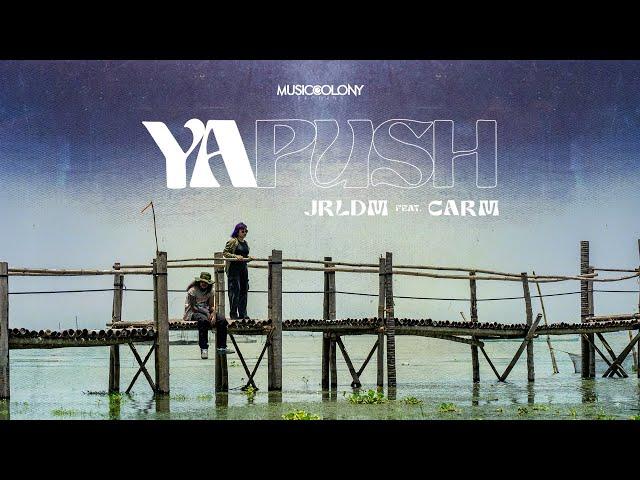 Ya Push - JRLDM featuring Carm (Official Music Video)