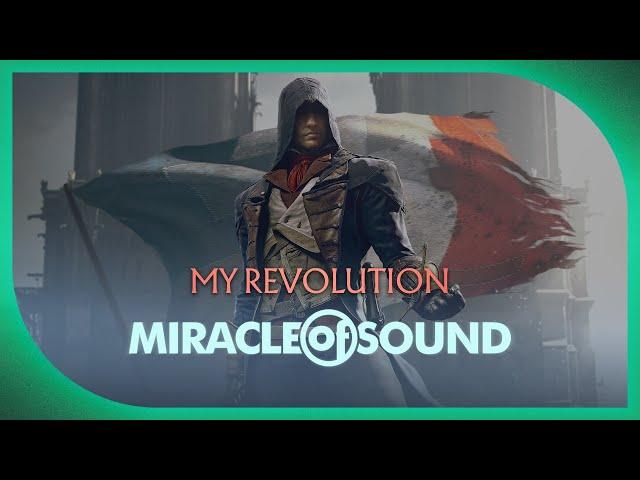 My Revolution by Miracle Of Sound (Assassin's Creed Unity)