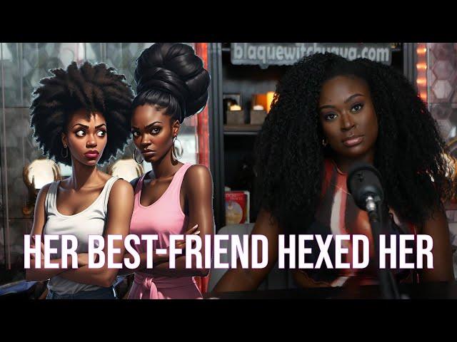 Her Best-Friend HEXED Her | Part. 1 | The Evil Eye Bestie