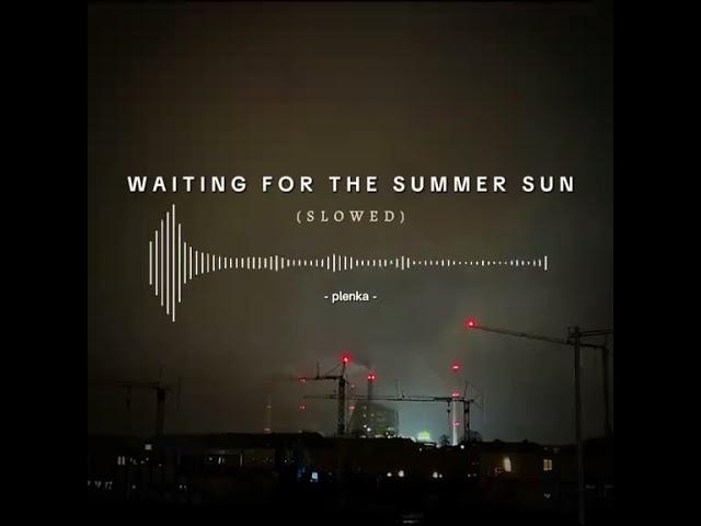 Waiting For The Summer Sun (Slowed) #trendformusic #foryou #vibes #xyzbca