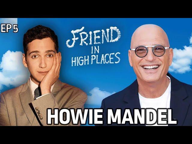 Howie Mandel | Friend In High Places with Matt Friend