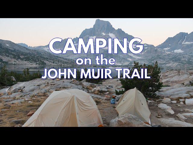 What is CAMPING like on the JMT (John Muir Trail)?