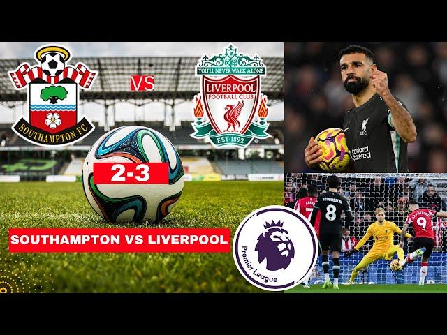 Southampton vs Liverpool 2-3 Live Premier League EPL Football Match Score Commentary Highlights