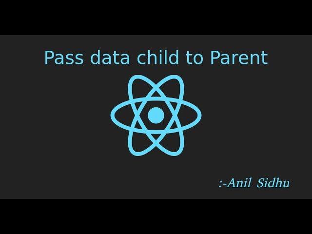 Reactjs 16 tutorial #15 Pass data child to parent