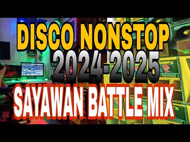 DISCO NONSTOP 2024-2025 SAYAWAN BATTLE MIX #kaarititmixtv