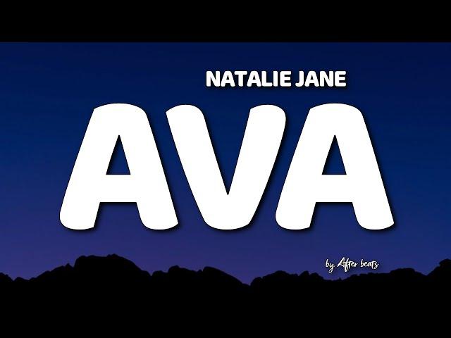 Natalie Jane - AVA (Lyrics) who the f*ck is ava