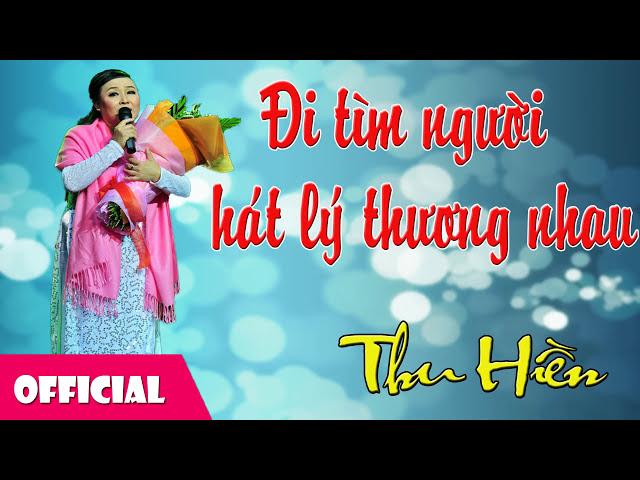 Đi Tìm Người Hát Lý Thương Nhau - NSND Thu Hiền [Official MV]