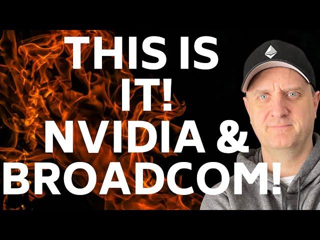  THIS IS IT!  I AM BUYING!  NVIDIA AND BROADCOM PRICE PREDICTION BEST STOCKS TO BIUY NOW!